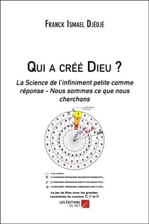 Qui a créé Dieu ? la science de l'infiniment petit comme réponse - nous sommes ce que nous cherchons