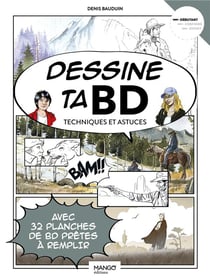 Dessine ta BD : techniques et astuces : débutant