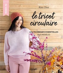 Le tricot circulaire : les techniques esentielles en 6 modèles