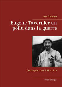Eugène Tavernier un poilu dans la guerre Tome 2 - Salonique