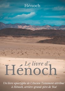 Le livre d'Hénoch - un livre apocryphe de l'Ancien Testament attribué à Hénoch, arrière-grand-père de Noé