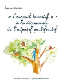 Écureuil inventif - à la découverte de l'adjectif qualificatif