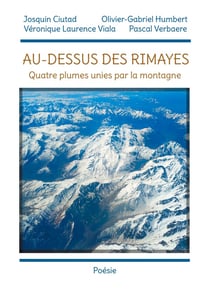Au-dessus des rimayes : Quatre plumes unies par la montagne