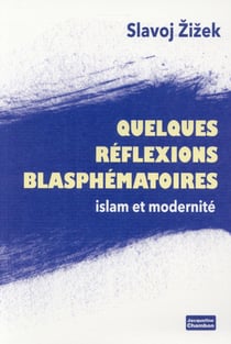 Quelques reflexions blasphematoires - islam et modernite