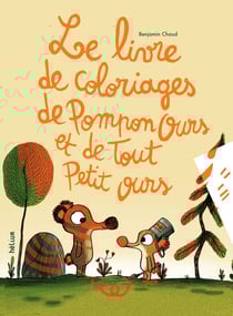 Le livre de coloriages de Pompon ours et Tout Petit ours