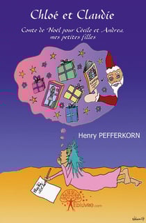 Chloé et Claudie : Conte de Noël pour Cécile et Andrea, mes petites filles