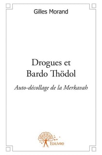 Drogues et bardo thödol - auto-décollage de la merkavah