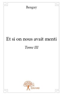 Et si on nous avait menti t.3