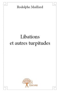 Libations et autres turpitudes
