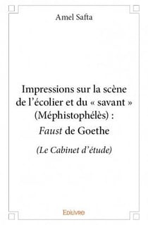 Impressions sur la scène de l'écolier et du « savant » (Méphistophélès) : Faust de Goethe