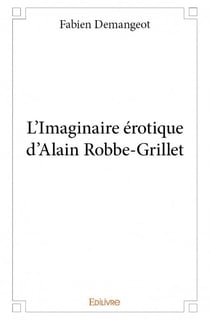 L'imaginaire érotique d'Alain Robbe-Grillet