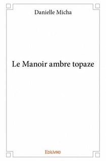 Le manoir ambre topaze