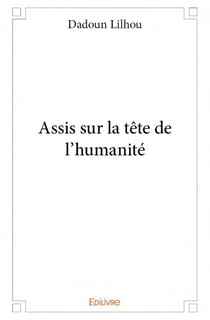 Assis sur la tete de l'humanité