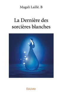 La dernière des sorcières blanches