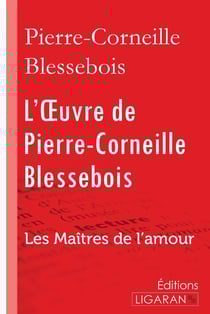 L'oeuvre de Pierre-Corneille Blessebois - les maîtres de l'amour