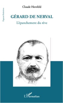 Gérard de Nerval - l'épanchement du rêve