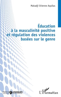 Éducation à la masculinité positive et régulation des violences basées sur le genre