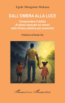 Dall'ombra alla luce : Comprendere il delitto di abuso sessuale sui minori nella Chiesa cattolica per prevenirlo