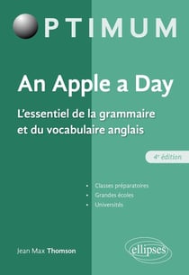 An apple a day - l'essentiel de la grammaire et du vocabulaire anglais (4e édition)