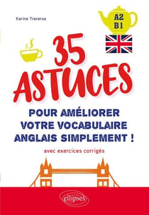 35 astuces pour améliorer votre vocabulaire anglais simplement ! avec exercices corrigés - A2-B1