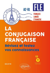 FLE (français langue étrangere) - la conjugaison française, révisez et testez vos connaissances A2