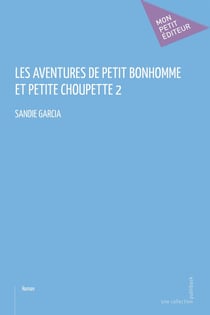 Les aventures de petit bonhomme et petite choupette - Tome 2