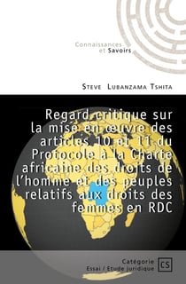 Regard sur les art. 10 & 11 du Protocole à la Charte africaine des droits de l'homme et des peupl : Application aux droits des femmes en RDC
