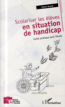 Scolariser les élèves en situation de handicap - guide pratique pour l'école