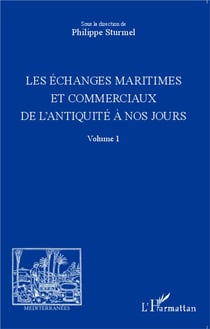 Revue méditerranées : échanges maritimes et commerciaux de l'antiquité à nos jours Tome 1