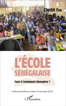 L'école sénégalaise : faut il totalement désespérer ?