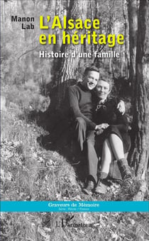 L'Alsace en héritage - histoire d'une famille