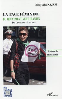 La face féminine du mouvement vert iranien - de l'internet à la rue