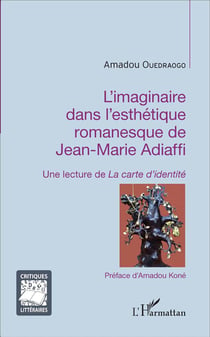 L'imaginaire dans l'esthétique romanesque de Jean-Marie Adiaffi - une lecture de "La carte d'identité"