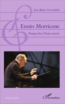 Ennio Morricone - perspective d'une oeuvre