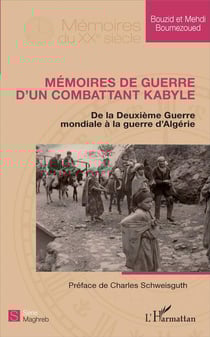 Mémoires de guerre d'un combattant Kabyle - de la Deuxième Guerre mondiale à la guerre d'Algérie
