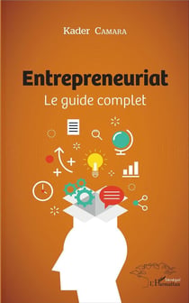 Entrepreneuriat - le guide complet