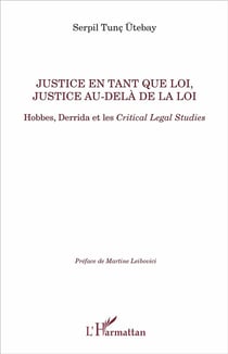 Justice en tant que loi, justice au-delà de la loi - Hobbes, Derrida et les Critical Legal Studies