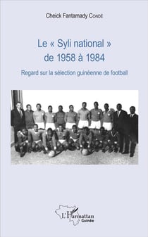 Le "Syli national" de 1958 à 1984 - regard sur la sélection guinéenne de football