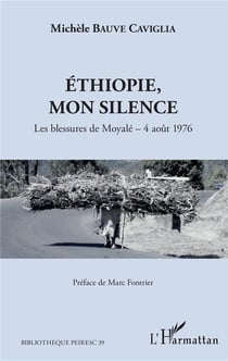 Éthiopie, mon silence - les blessures de Moyalé - 4 aout 1976