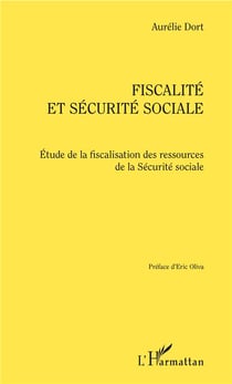 Fiscalité et sécurite sociale - étude de la fiscalisation des ressources de la sécurité sociale