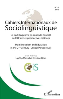 Cahiers internationaux de sociolinguistique n.16 : le multilinguisme en contexte éducatif au XXIe siècle : perspectives critiques - multilingualism and education in the 21st century : critical perspectives