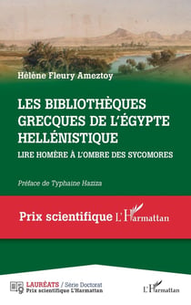Les bibliothèques grecques de l' Égypte hellénistique : lire Homère à l'ombre des sycomores