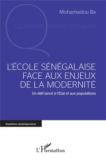 L'école sénégalaise face aux enjeux de la modernité - un défi lancé à l'Etat et aux populations