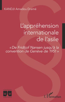 L'appréhension internationale de l'asile - d Fridtjof Nansen jusqu'à la convention de Genève de 1951