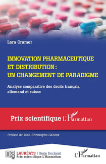 Innovation pharmaceutique et distribution : un changement de paradigme - analyse comparative des droits français, allemand et suisse