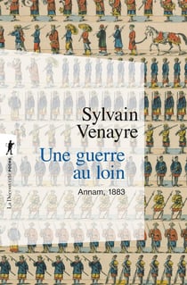 Une guerre au loin : annam, 1883