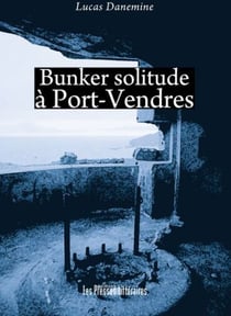 Bunker solitude à Port-Vendres