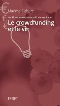 Les financements alternatifs dans le vin t.1 - le crowdfunding