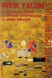 Les philosophiques - et nietzsche a pleuré - la méthode schopenhauer - le jardin d'epicure