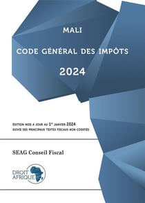 Mali : Code général des impôts (édition 2024)